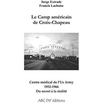 Le camp américain de Croix-Chapeau 1952-1966