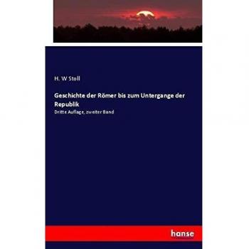 Geschichte der Römer bis zum Untergange der Republik: Dritte Auflage, zweiter Band