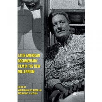 Latin American Documentary Film in the New Millennium, Hardcover by Arenillas...