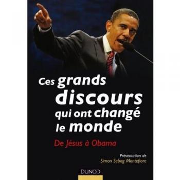 Montefiore, Simon Sebag Ces Grands Discours Qui Ont Changé Le Monde : De Jésus À Obama