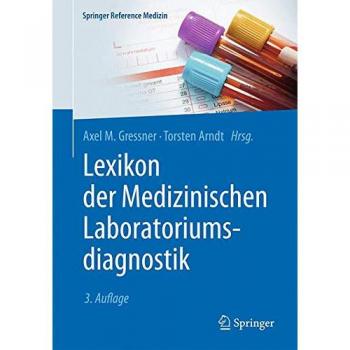 Lexikon der Medizinischen Laboratoriumsdiagnostik (Springer Reference Medizin)
