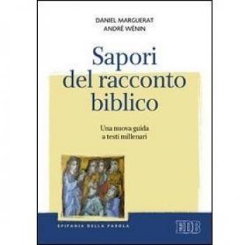 Sapori del racconto biblico. Una nuova guida a testi millenari