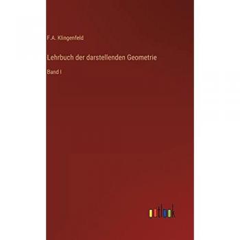 Lehrbuch der darstellenden Geometrie: Band I