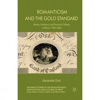 Dick, A.: Romanticism and the Gold Standard