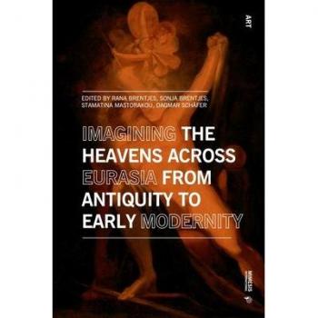 Imagining the Heavens across Eurasia : From Antiquity to Early Modernity