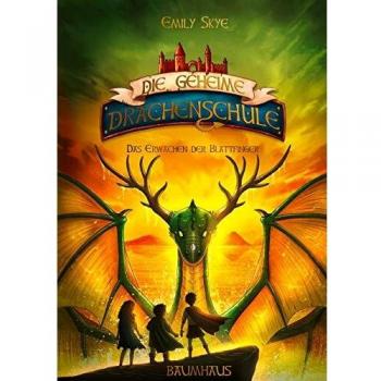 Die geheime Drachenschule - Das Erwachen der Blattfinger, Libro per bambini di Emily Skye, Pascal Nöldner