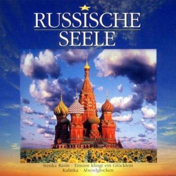 Russische Seelen - Klänge der Heimat