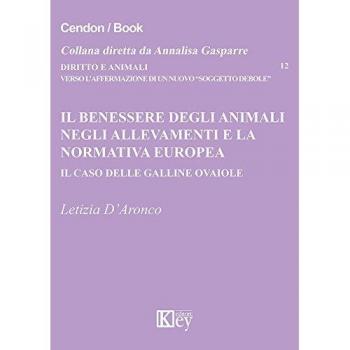 Il benessere degli animali negli allevamenti e la normativa europea. Il caso delle galline ovaiole