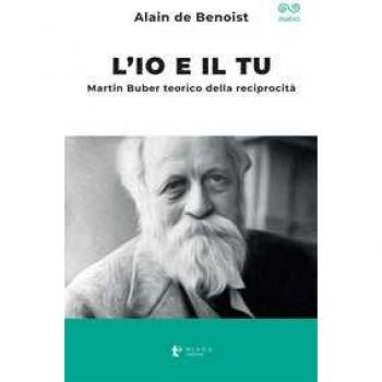 L'io e il tu. Martin Buber teorico della reciprocitÃ