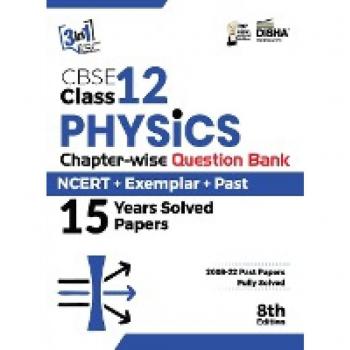 CBSE Class 12 Physics Chapter-wise Question Bank - NCERT + Exemplar + PAST 15 Years Solved Papers 8th Edition