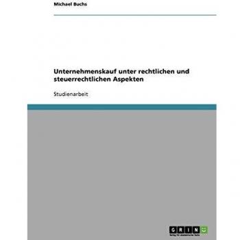 Unternehmenskauf unter rechtlichen und steuerrechtlichen Aspekten