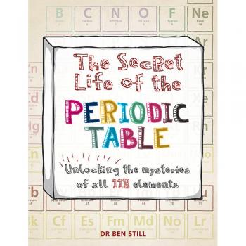 The Secret Life of the Periodic Table