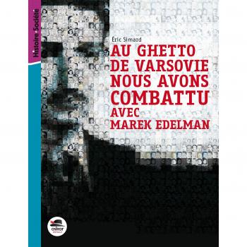 Au ghetto de varsovie nous avons combattu avec marek edelman