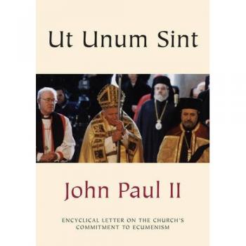 Encyclical Letter UT Unum Sint of the Holy Father, John Paul II on Commitment to Ecumenism - and Catholic Church John Paul II
