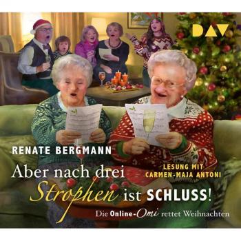 Renate Bergmann: Aber nach drei Strophen ist Schluss! Die Online-Omi rettet Weihnachten