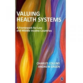 Valuing Health Systems: A Framework for Low and Middle Income Countries Charles Collins