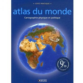 Atlas Du Monde : Cartographie Physique Et Politique