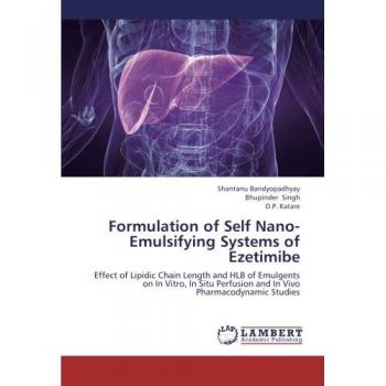 Formulation of Self Nano-Emulsifying Systems of Ezetimibe: Effect of Lipidic Chain Length and HLB of Emulgents on In Vitro, In Situ Perfusion and In Vivo Pharmacodynamic Studies