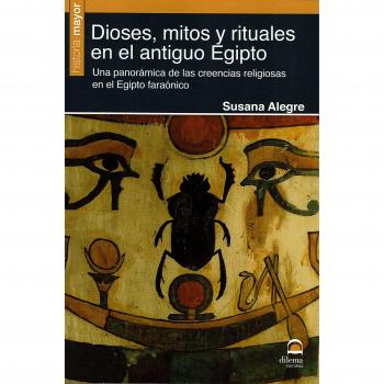 Dioses, mitos y rituales en el antiguo Egipto