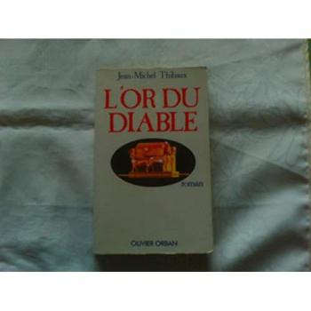L'or du diable : roman - Thibaux Jm