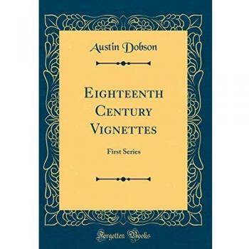 Eighteenth Century Vignettes: First Series