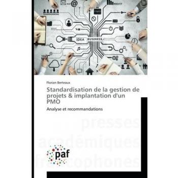 Berteaux, Florian: Standardisation de la gestion de projets & implantation d'un PMO