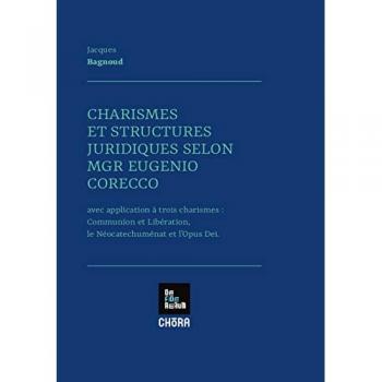 Charismes et structures juridiques selon MGR Eugenio Corecco. Avec application à trois charismes: Communion et Libération, les Néocatechuménat et l'Opus Dei