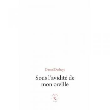 Deshays Daniel - Sous l'Avidite de Mon Oreille: Le Paradigme Du Sonore - Preis vom 18.09.2025 05:07:49 h