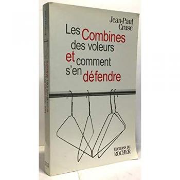 Les combines des voleurs et comment s'en defendre