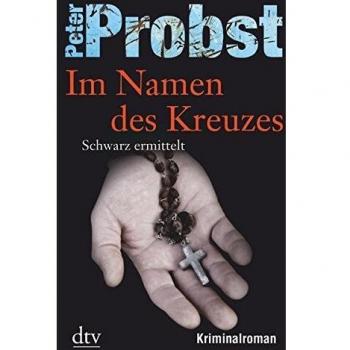 Im Namen des Kreuzes: Schwarz ermittelt, Kriminalroman