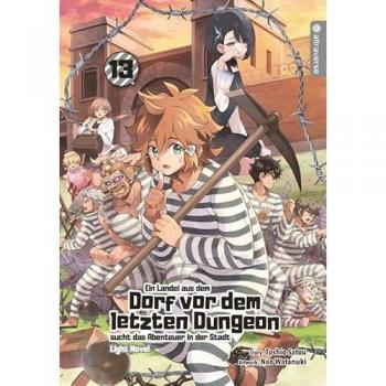 Ein Landei aus dem Dorf vor dem letzten Dungeon sucht das Abenteuer in der Stadt Light Novel 13
