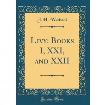 Livy: Books I, XXI, and XXII