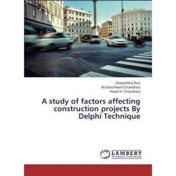 A study of factors affecting construction projects By Delphi Technique