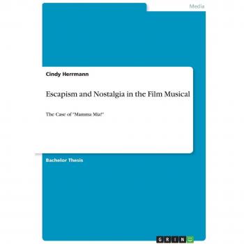 Escapism and Nostalgia in the Film Musical: The Case of Mamma Mia!