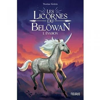 Thomas Verdois - Les licornes du Belöwan - Tome 1 - Evasion, tome 1 - Preis vom 04.02.2025 06:05:20 h
