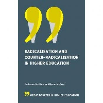 Radicalisation and Counter-Radicalisation in Higher Education