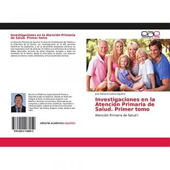 Escalona Aguilera, Jose Rafael: Investigaciones en la Atención Primaria de Salud. Primer tomo