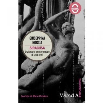 Siracusa. Dizionario sentimentale di una città