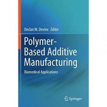 Polymer-Based Additive Manufacturing: Biomedical Applications
