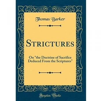 Strictures: On the Doctrine of Sacrifice Deduced From the Scriptures