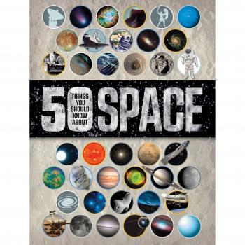 50 Things You Should Know About Space