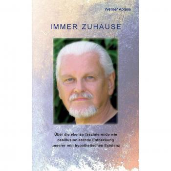 Immer zuhause: Über die ebenso faszinierende wie desillusionierende Entdeckung unserer rein hypothetischen Existenz