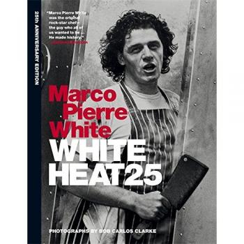 White Heat 25 25th anniversary edition by Marco Pierre White