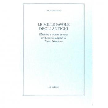 Le mille favole degli antichi. Ebraismo e cultura europea nel pensiero religioso di Pietro Giannone