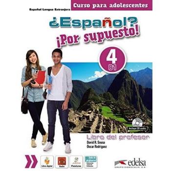 ¿Español? ¡Por supuesto! 4. Libro del profesor + CD Audio: Libro del profesor + CD 4