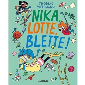 Nika, Lotte, Blette !