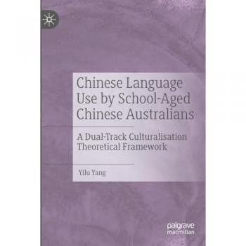 Chinese Language Use by School-Aged Chinese Australians: A Dual-Track Culturalisation Theoretical Framework