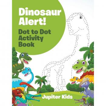 Jupiter Kids: Dinosaur Alert! Dot to Dot Activity Book