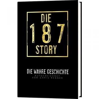 Die 187-Story: Die wahre Geschichte