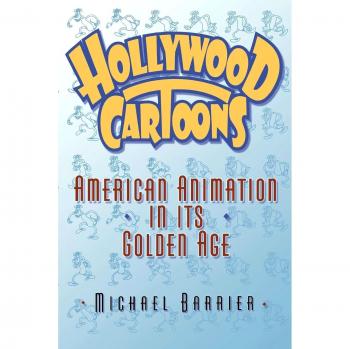 Barrier, Michael: Hollywood Cartoons: American Animation in Its Golden Age